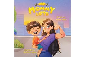 My Mommy Lifts: A Fun Picture Book About a Child's Imagination, Strong Moms, Silly Animals, and Gym Culture (Ages 3-8, family