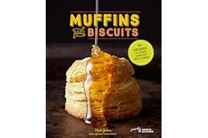 Muffins and Biscuits: 50 Recipes to Start Your Day with a Smile