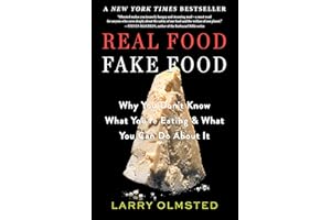 Real Food / Fake Food: Why You Don’t Know What You’re Eating & What You Can Do About It