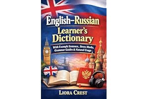 English–Russian Learner’s Dictionary: With Example Sentences, Stress Marks, Grammar Guides, and Natural Usage
