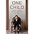 One Child: The Story of China's Most Radical Experiment