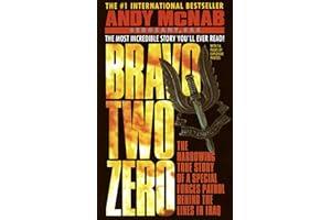 Bravo Two Zero: The Harrowing True Story of a Special Forces Patrol Behind the Lines in Iraq