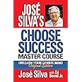 José Silva's Choose Success Master Course: Unleash Your Genius Mind Original Edition