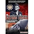 Flying Tiger: The True Story Of General Claire Chennault And The U.S. 14Th Air Force In China