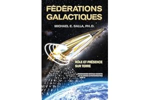 Programmes spatiaux secrets et alliances extraterrestres tome VI: Fédérations galactiques – rôle et présence sur Terre (Frenc