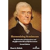 Harmonizing Sentiments: The Declaration of Independence and the Jeffersonian Idea of Self-Government, Second Edition