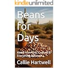 Beans for Days: Meals from Dry, Canned & Everything Between (Homesteading Harvest Book 32)