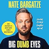 Big Dumb Eyes: Stories from a Simpler Mind