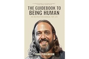 The Guidebook to Being Human: An Instruction Manual for Life