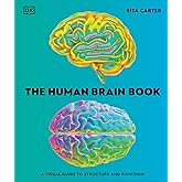 The Human Brain Book: A Visual Guide to the Structure and Function