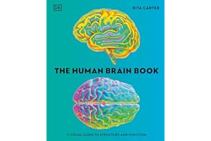 The Human Brain Book: A Visual Guide to the Structure and Function
