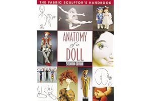 Anatomy of a Doll: The Fabric Sculptor's Handbook