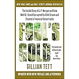 Fool's Gold: The Inside Story of J.P. Morgan and How Wall St. Greed Corrupted Its Bold Dream and Created a Financial Catastro