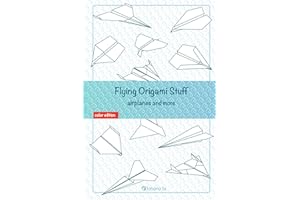 Flying Origami Stuff: Paper Airplanes book, guide for kids and adults. (Useful Origami Stuff)