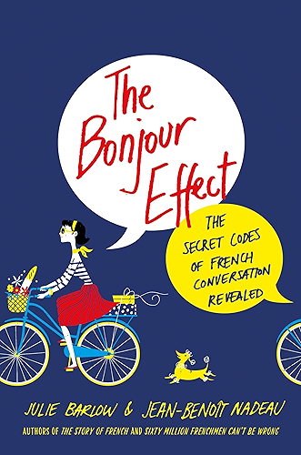Download The Bonjour Effect: The Secret Codes of French Conversation Revealed (English Edition) PDF