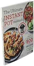 The Ultimate Instant Pot cookbook: Foolproof, Quick