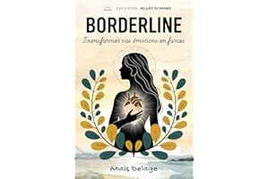 Borderline - Transformer vos Émotions en Forces: Une Méthode Puissante pour Transformer vos Faiblesses en Ressources et Retro