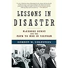 Lessons in Disaster: McGeorge Bundy and the Path to War in Vietnam