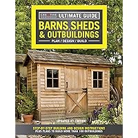 Ultimate Guide: Barns, Sheds & Outbuildings, Updated 4th Edition, Plan/Design/Build: Step-by-Step Building and Design…