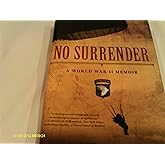 No Surrender: A World War II Memoir