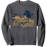 Changes in Latitude Sweatshirt