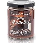 Coffee Up in This Bitch Scented Candle - 6 Ounce Jar Candle