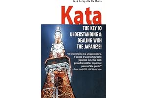 Kata: The Key to Understanding & Dealing with the Japanese!