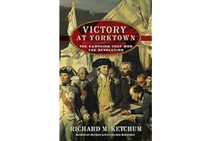 Victory at Yorktown: The Campaign That Won the Revolution