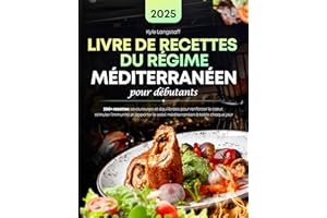 Livre De Recettes Du Regime, Méditerranéen Pour Débutants: 200+ recettes savoureuses et équilibrées pour renforcer le cœur, s