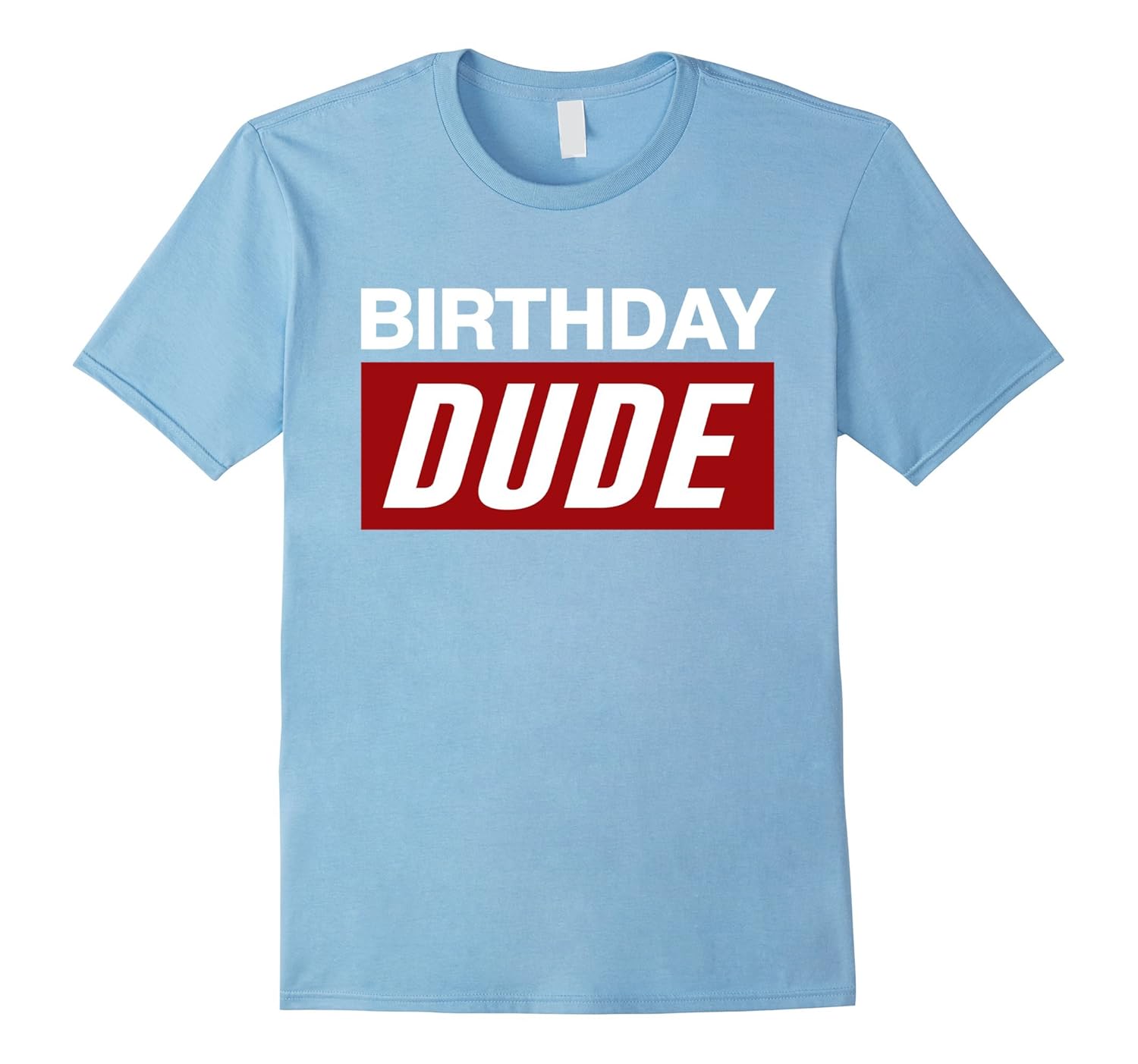 Birthday Dude T-Shirts, Funny Birthday Gift Tees-Rose