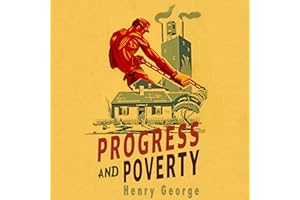 Progress and Poverty: The Economic Classic with a New Foreword