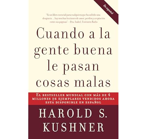 Cuando A La Gente Buena Le Pasan Cosas Malas Spanish Edition Kushner Harold 9780307275295 Amazon Com Books cuando a la gente buena le pasan cosas