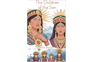 The Children of the Sun: The Incas of Ancient Peru