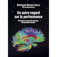 Un autre regard sur la performance: Techniques de préparation physique, émotionnelle et mentale (French Edition) book cover