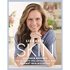 Skin: Delicious Recipes &amp; the Ultimate Wellbeing Plan for Radiant Skin in 6 Weeks