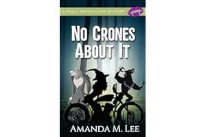 No Crones About It (A Spell's Angels Cozy Mystery Book 2)