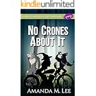 No Crones About It (A Spell's Angels Cozy Mystery Book 2)