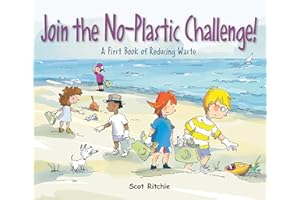 Join the No-Plastic Challenge!: A First Book of Reducing Waste