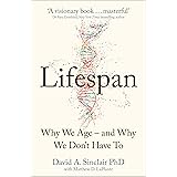 Lifespan: Why We Age – and Why We Don’t Have To