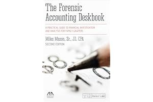 The Forensic Accounting Deskbook: A Practical Guide to Financial Investigation and Analysis for Family Lawyers, Second Editio