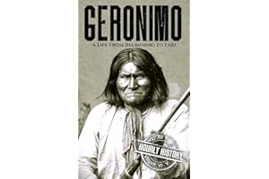 Geronimo: A Life from Beginning to End (Native American History)