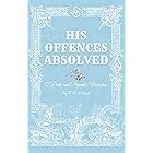 His Offences Absolved: A Pride and Prejudice Variation