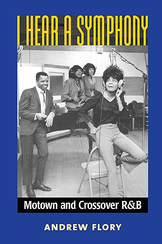 Download I Hear a Symphony: Motown and Crossover R&B (Tracking Pop) (English Edition) PDF