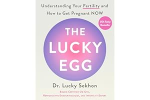 The Lucky Egg: Understanding Your Fertility and How to Get Pregnant NOW