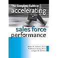 The Complete Guide to Accelerating Sales Force Performance