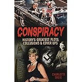 Conspiracy: History's Greatest Plots, Collusions and Cover Ups