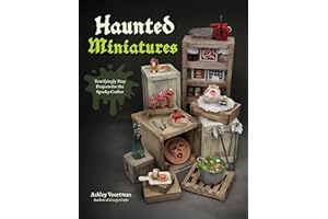 Haunted Miniatures: Terrifyingly Tiny Projects for the Spooky Crafter