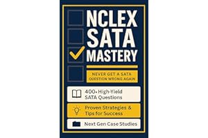 NCLEX-RN SATA Mastery Workbook: 400+ High-Yield Select All That Apply Questions With Proven NCLEX Logic, Detailed Rationales,