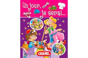 Un jour, je serai …: Petit livre illustré pour découvrir les métiers (Un jour, je serai… t. 3) (French Edition)