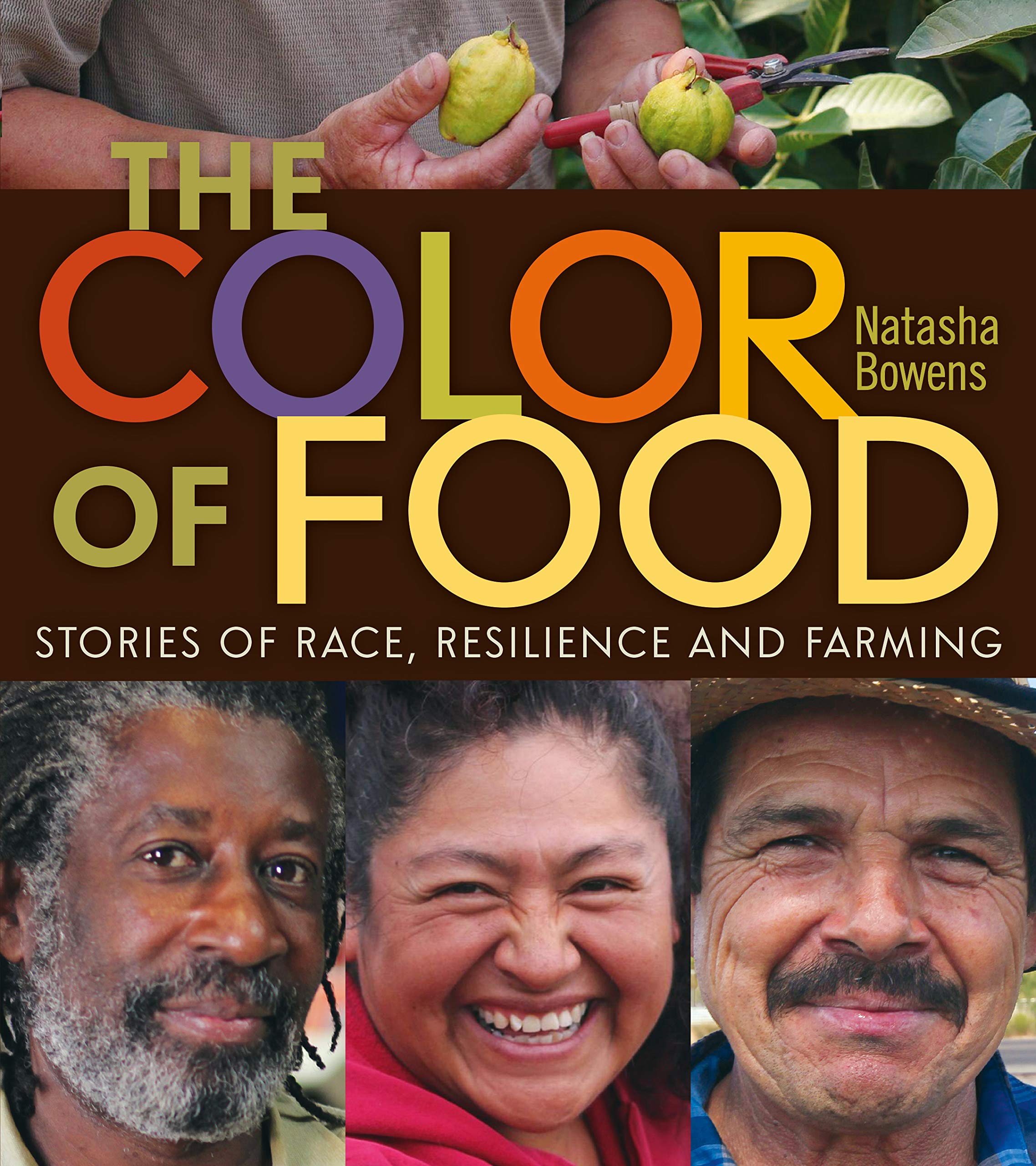 The Color of Food: Stories of Race, Resilience and Farming The Color of Food: Stories of Race, Resilience and Farming